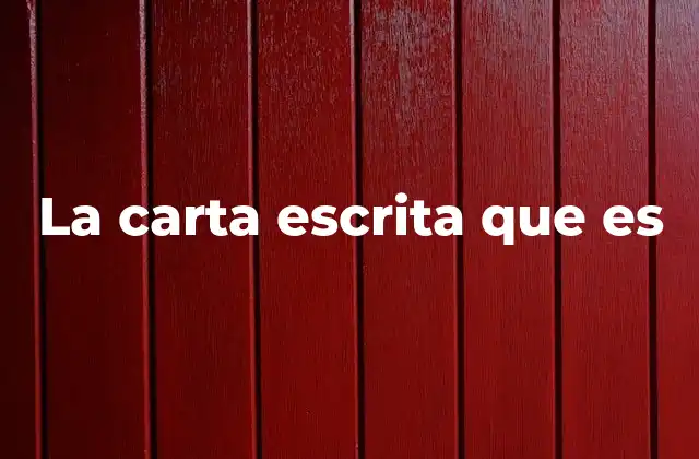 La Carta Escrita que es