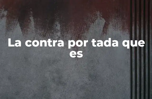 La contra por Tada que es