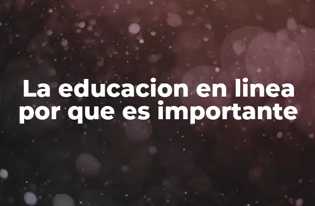 La Educacion en Linea por que es Importante 2 Cómo la educación virtual está transformando el sistema educativo