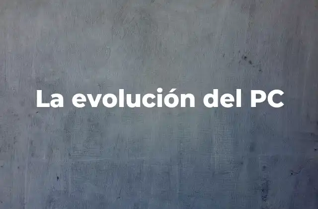 La Evolución Del Pc