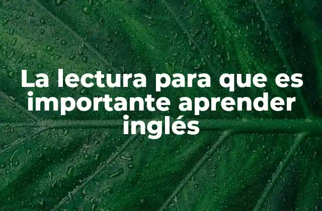 La Lectura para que es Importante Aprender Inglés