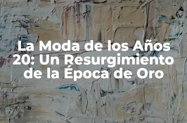 La Moda de los Años 20: un Resurgimiento de la Época de Oro