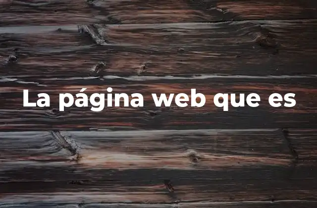 La Página Web que es