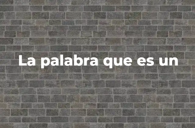 La Palabra que es un