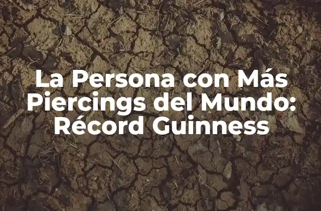 La Persona con Más Piercings Del Mundo: Récord Guinness 2 El Récord Actual: Elaine Davidson, la Reina de los Piercings