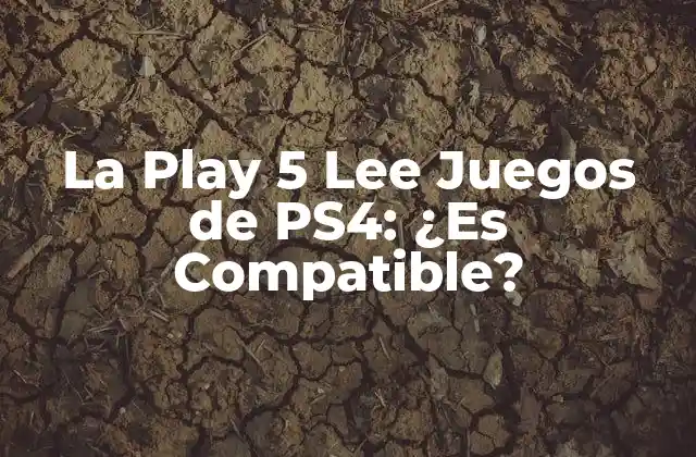 ¿Cuál es la Política de Compatibilidad de la PS5 con Juegos de PS4?