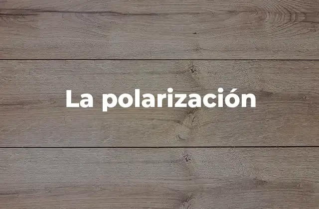 La Polarización
