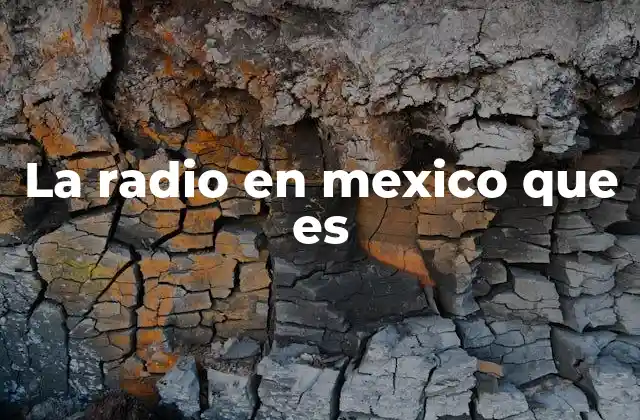 La Radio en Mexico que es