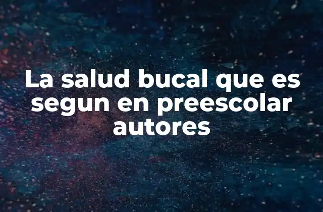 La importancia de la educación temprana en salud oral en el aula