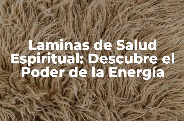 Laminas de Salud Espiritual: Descubre el Poder de la Energía