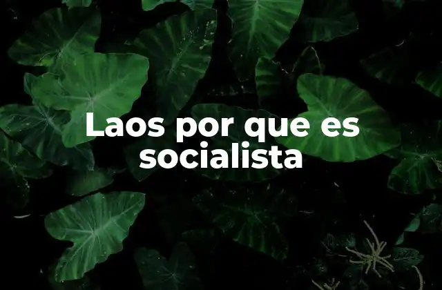 Laos por que es Socialista