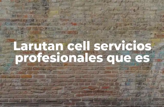 Larutan Cell Servicios Profesionales que es