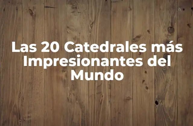 ¿Cuál es la Catedral más Antigua del Mundo?