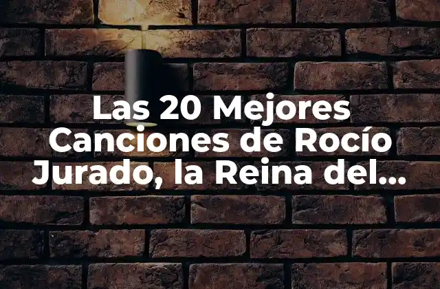 Las 20 Mejores Canciones de Rocío Jurado, la Reina Del Pop Español
