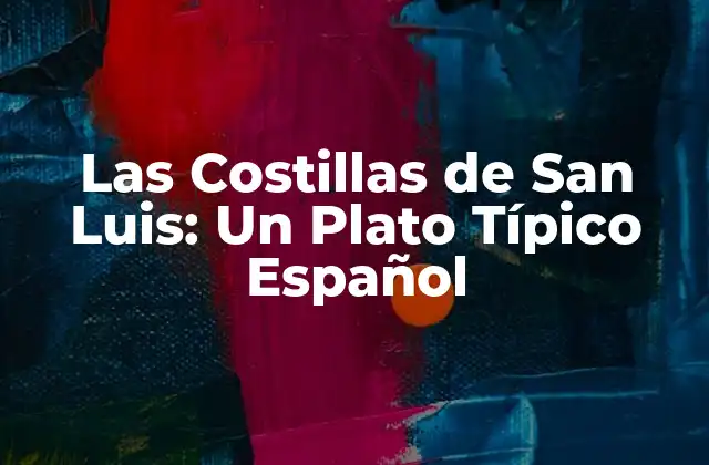 Las Costillas de San Luis: un Plato Típico Español
