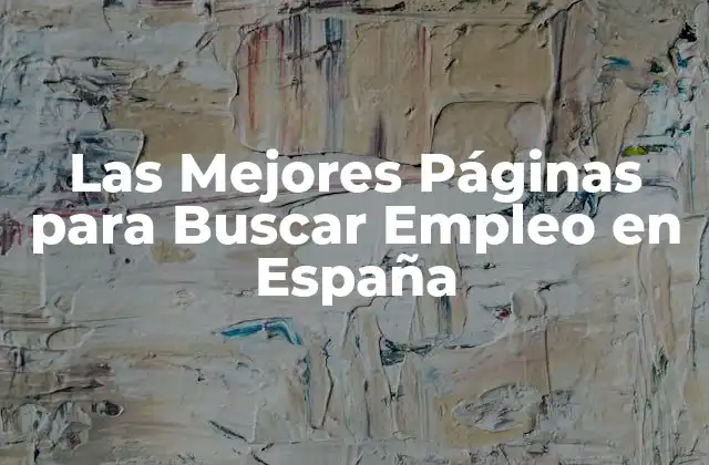 Las Mejores Páginas para Buscar Empleo en España