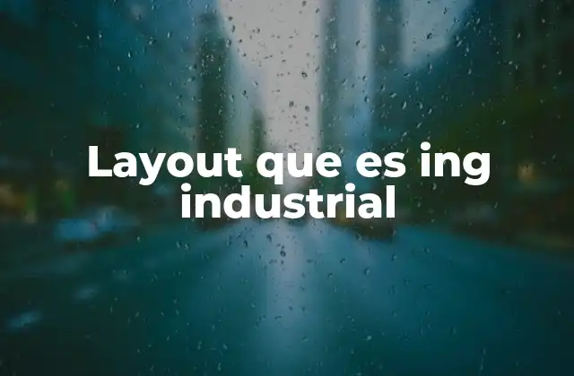 Layout que es Ing Industrial