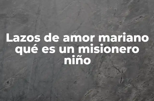 La formación espiritual a través de los misioneros niños