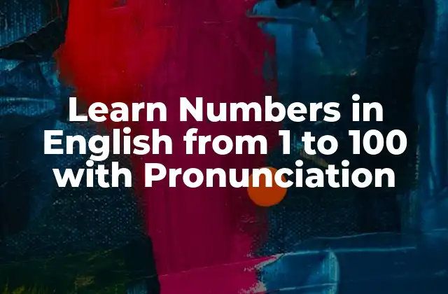 Learn Numbers In English From 1 To 100 With Pronunciation