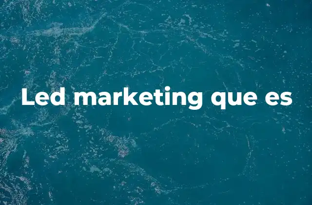 Led Marketing que es