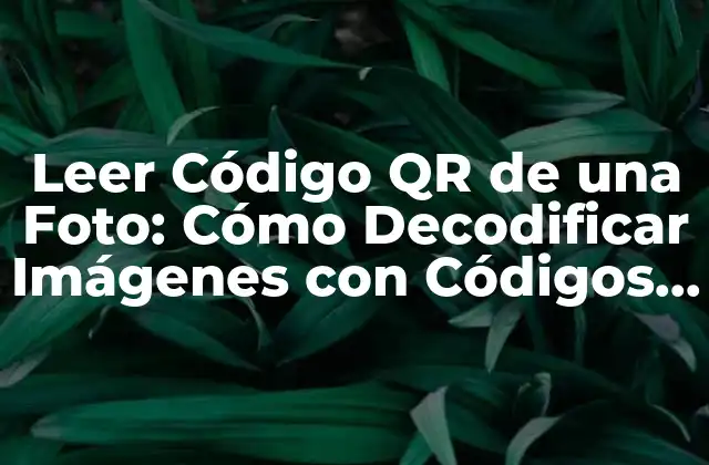 ¿Qué es un Código QR y Cómo Funciona?