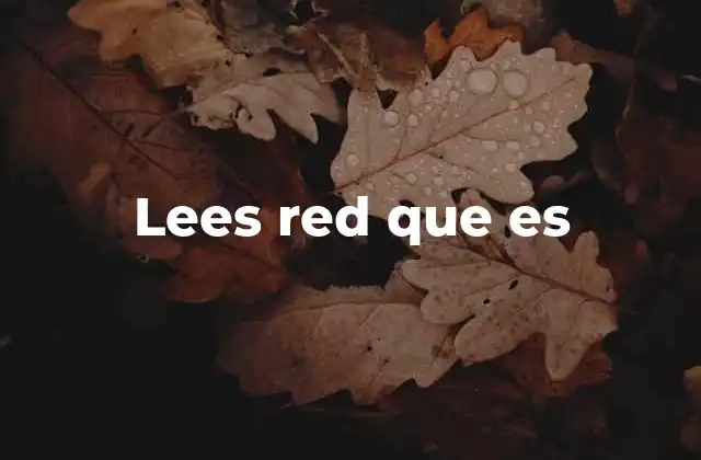 Lees Red que es