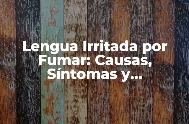 Causas de la Lengua Irritada por Fumar