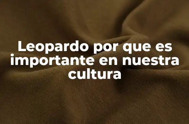 El legado del leopardo en la identidad cultural