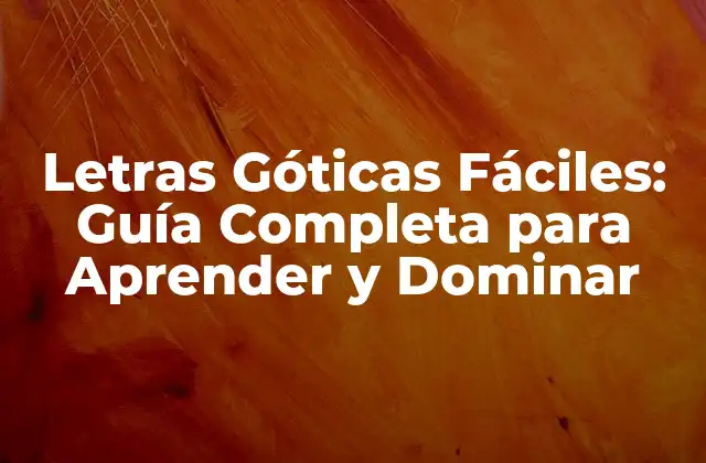 Letras Góticas Fáciles: Guía Completa para Aprender y Dominar