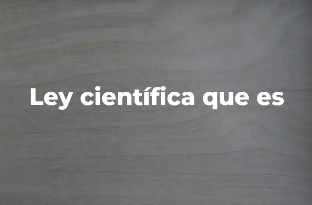 Ley Científica que es