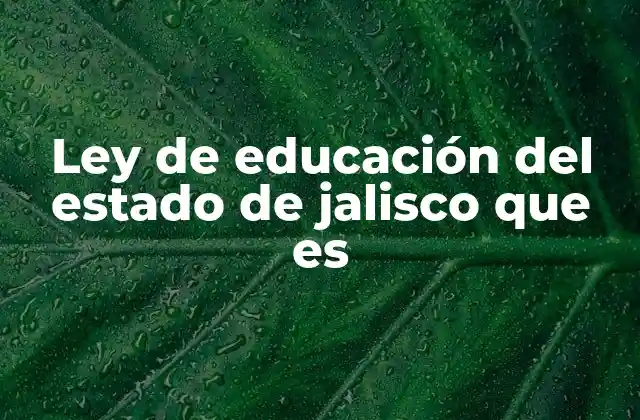 Marco legal y estructura del sistema educativo jalisciense
