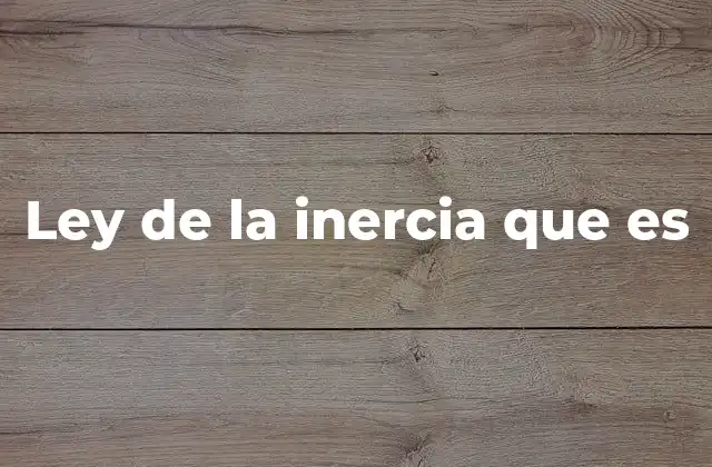La inercia en el movimiento cotidiano