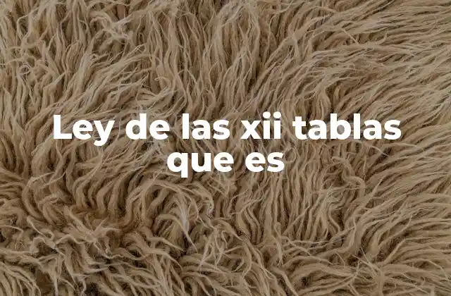 Ley de las Xii Tablas que es