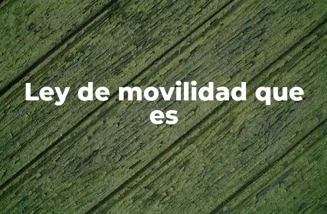 Ley de Movilidad que es