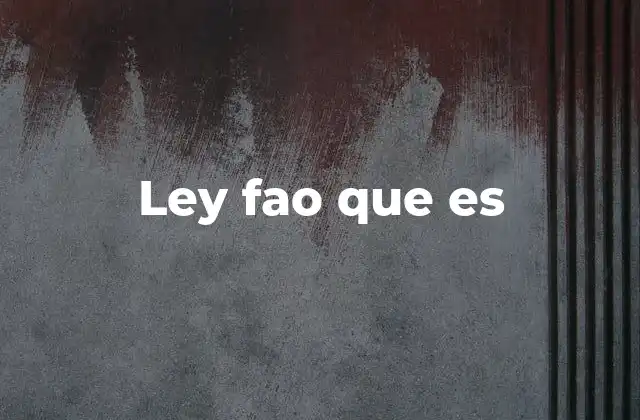 El papel de la FAO en la regulación internacional de la agricultura y la alimentación