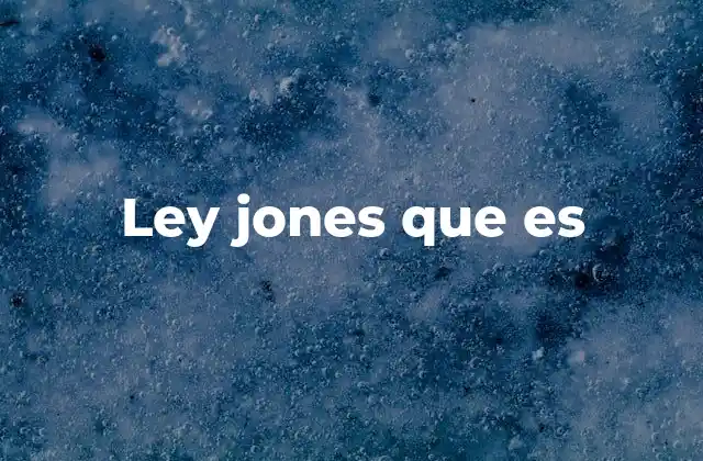 Ley Jones que es