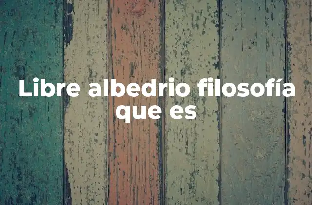 El debate entre libertad y determinación