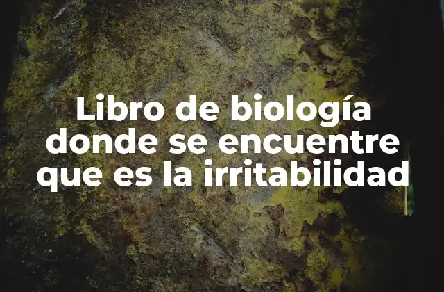 Libro de Biología Donde Se Encuentre que es la Irritabilidad