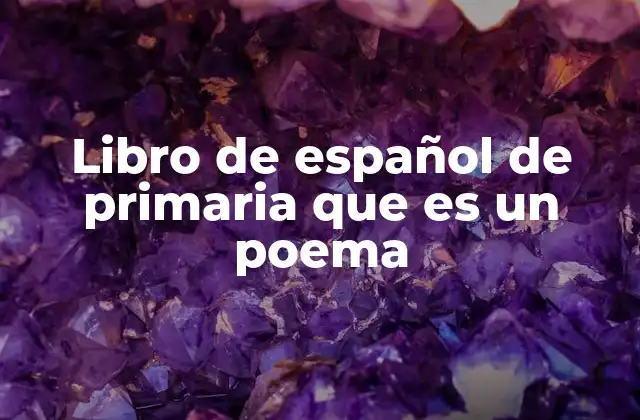 Libro de Español de Primaria que es un Poema 2 La importancia de la poesía en la educación primaria