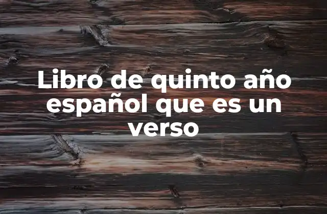 Libro de Quinto Año Español que es un Verso