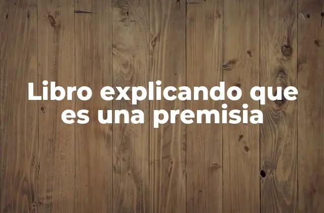 Libro Explicando que es una Premisia
