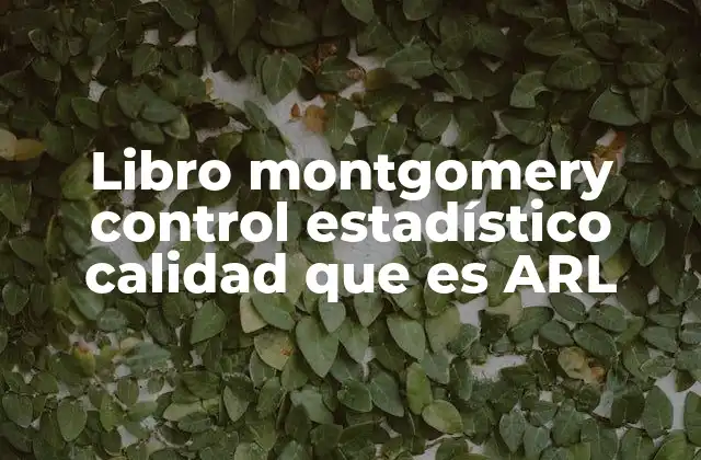 Libro Montgomery Control Estadístico Calidad que es Arl