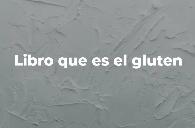 Libro que es el Gluten