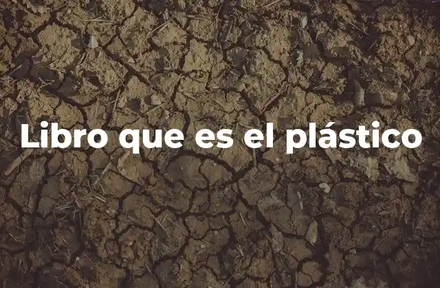 Libro que es el Plástico