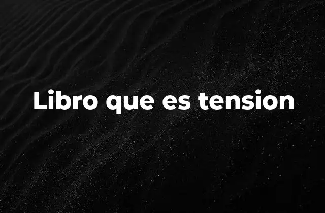 Libro que es Tension