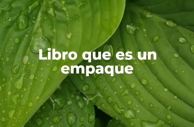 Libro que es un Empaque