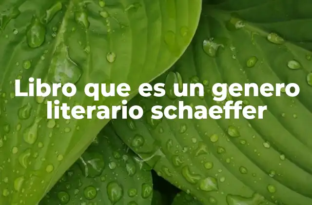 Libro que es un Genero Literario Schaeffer