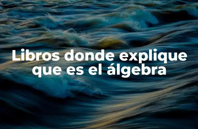 Guía para elegir buenos recursos sobre álgebra