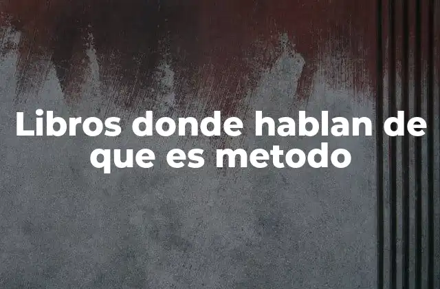 Libros Donde Hablan de que es Metodo