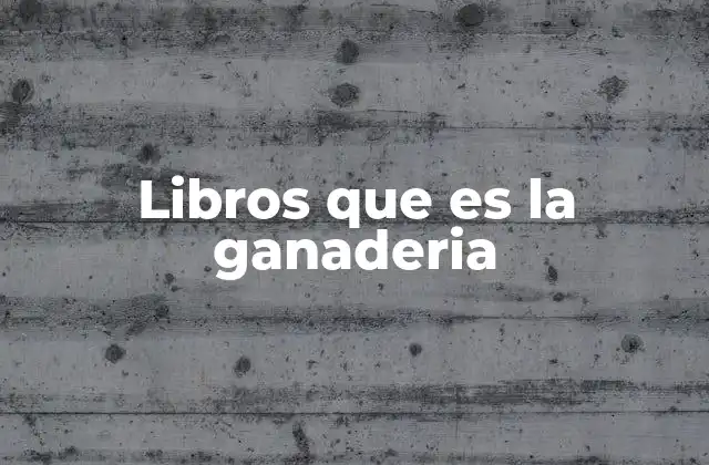 Libros que es la Ganaderia
